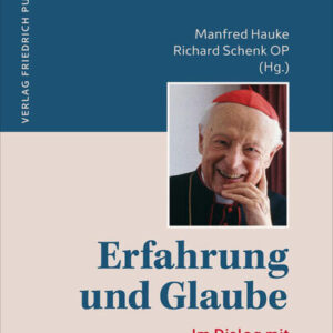 Erfahrung und Glaube. ©Verlag Friedrich Pustet